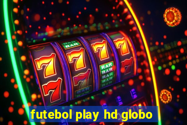 futebol play hd globo